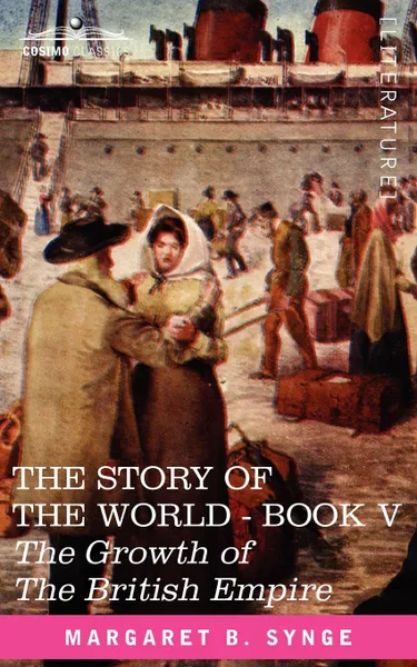 Обложка книги The Growth of the British Empire, Book V of the Story of the World, M. B. Synge