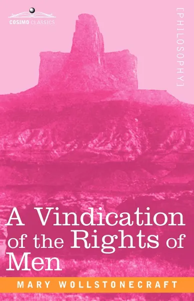 Обложка книги A Vindication of the Rights of Men, Mary Wollstonecraft