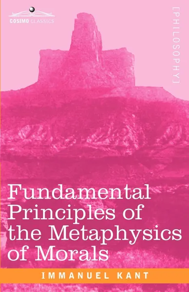 Обложка книги Fundamental Principles of the Metaphysics of Morals, И. Кант, Thomas Kingsmill Abbott