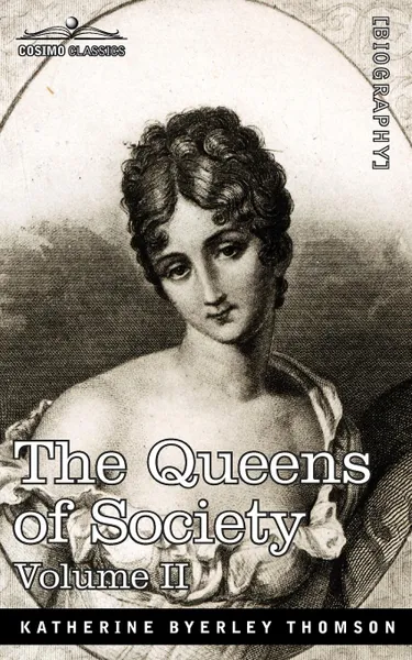 Обложка книги The Queens of Society - In Two Volumes, Vol. II, Grace Wharton, Philip Wharton