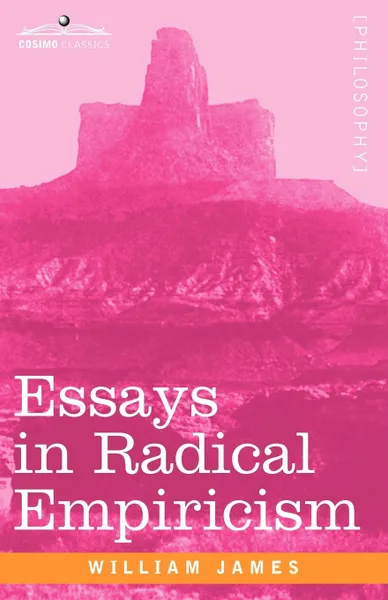 Обложка книги Essays in Radical Empiricism, William James