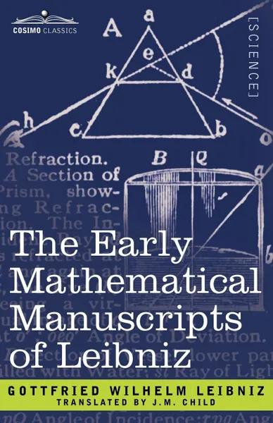 Обложка книги The Early Mathematical Manuscripts of Leibniz, Gottfried Wilhelm Leibniz, J. M. Child