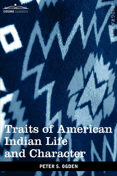 Обложка книги Traits of American Indian Life and Character. By a Fur Trader, Peter S. Ogden