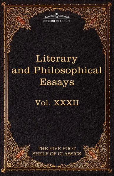 Обложка книги Literary and Philosophical Essays. French, German, and Italian: The Five Foot Shelf of Classics, Vol. XXXII (in 51 Volumes), Michel de Montaigne, Charles Augustin Sainte-Beuve