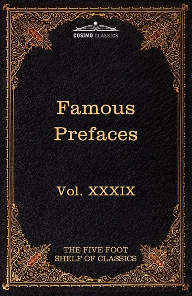 Обложка книги Prefaces and Prologues to Famous Books. The Five Foot Shelf of Classics, Vol. XXXIX (in 51 Volumes), John Allen, Andrew Motte