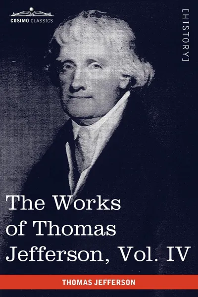 Обложка книги The Works of Thomas Jefferson, Vol. IV (in 12 Volumes). Notes on Virginia II, Correspondence 1782-1786, Thomas Jefferson