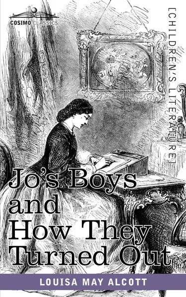 Обложка книги Jo's Boys and How They Turned Out. A Sequel to Little Men, Louisa May Alcott