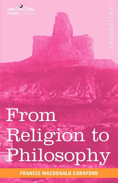 Обложка книги From Religion to Philosophy. A Study in the Origins of Western Speculation, Francis MacDonald Cornford