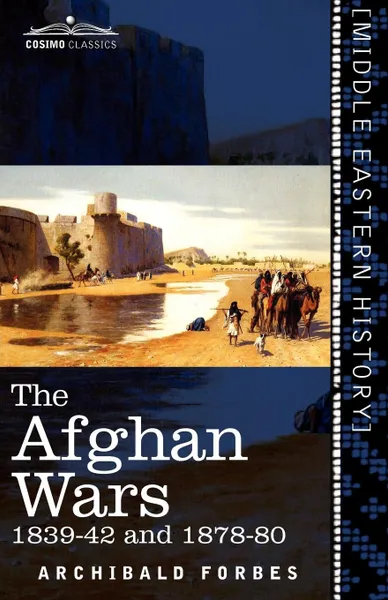 Обложка книги The Afghan Wars. 1839-42 and 1878-80, Archibald Forbes