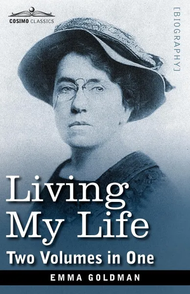 Обложка книги Living My Life (Two Volumes in One), Emma Goldman