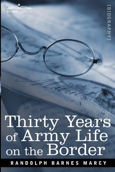 Обложка книги Thirty Years of Army Life on the Border, Randolph Barnes Marcy