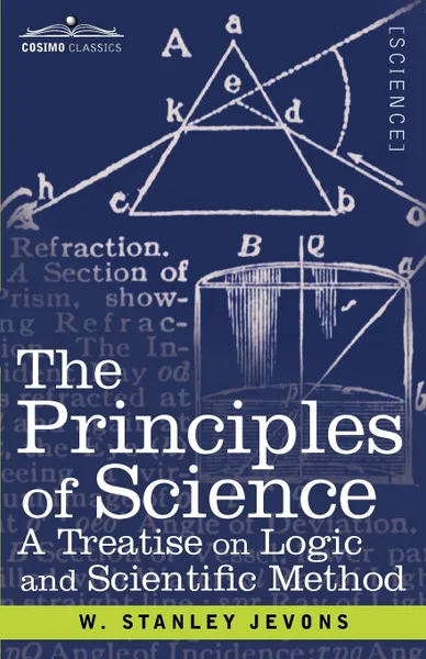 Обложка книги The Principles of Science. A Treatise on Logic and Scientific Method, W. Stanley Jevons