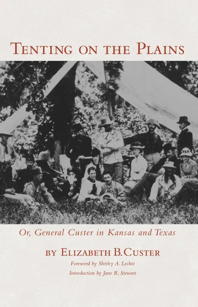 Обложка книги Tenting on the Plains. Or, General Custer in Kansas and Texas, Elizabeth Bacon Custer