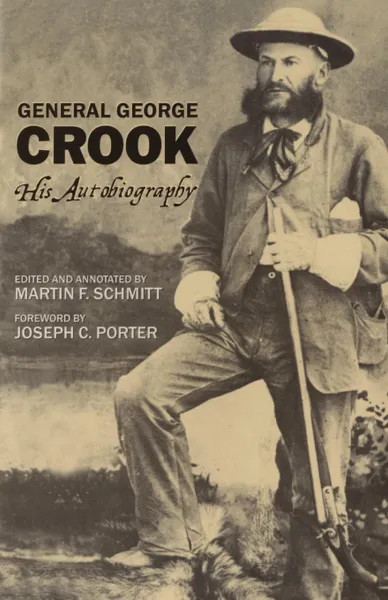 Обложка книги General George Crook. His Autobiography, George Crook, Martin F. Schmitt