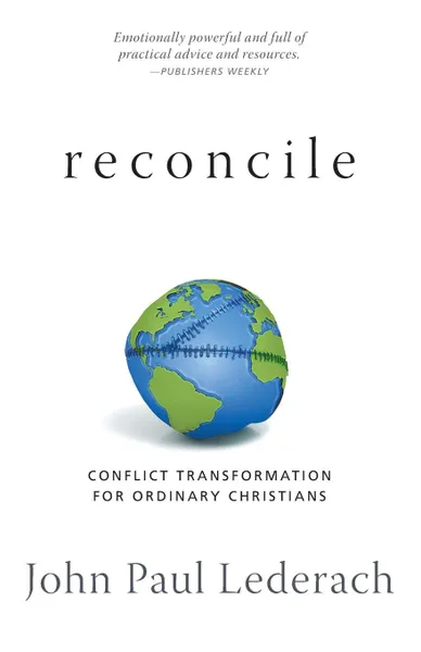 Обложка книги Reconcile. Conflict Transformation for Ordinary Christians, John Paul Lederach