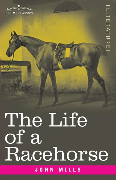 Обложка книги The Life of a Racehorse, John Mills