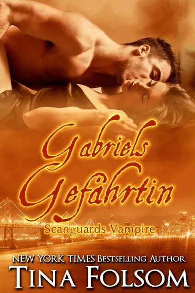 Обложка книги Gabriels Gefahrtin (Scanguards Vampire - Buch 3), Tina Folsom