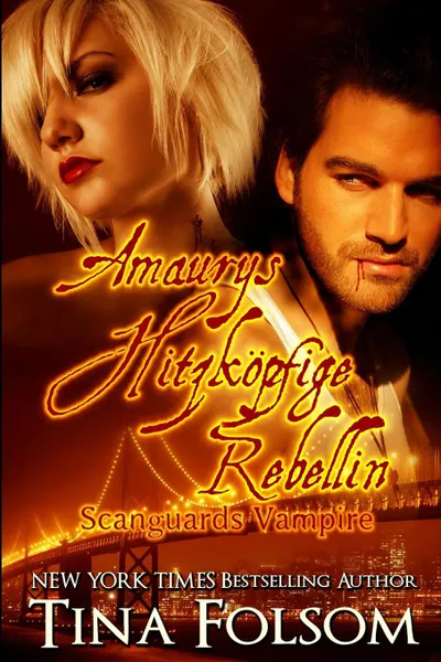 Обложка книги Amaurys Hitzkopfige Rebellin (Scanguards Vampire - Buch 2), Tina Folsom