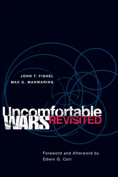 Обложка книги Uncomfortable Wars Revisited, John T Fishel, Max G Manwaring