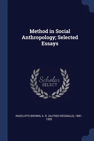 Обложка книги Method in Social Anthropology; Selected Essays, A R. 1881-1955 Radcliffe-Brown