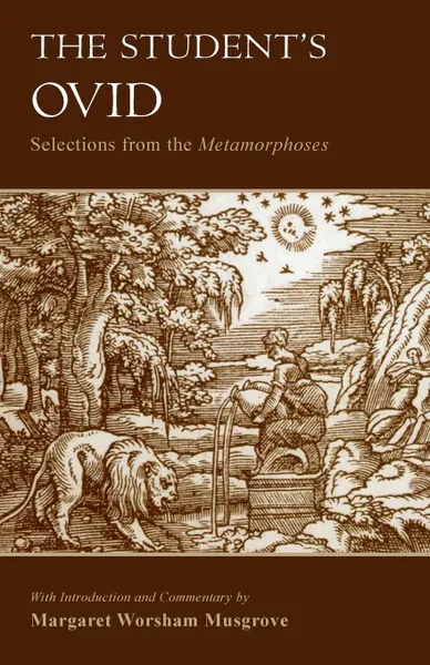 Обложка книги The Student's Ovid. Selections from the Metamorphoses, Publius Ovidius Naso