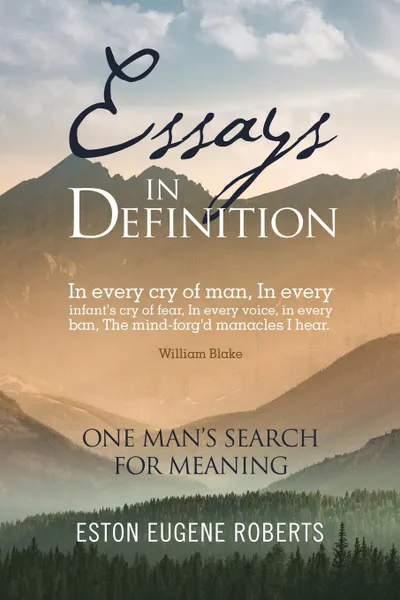 Обложка книги Essays in Definition. One Man'S Search for Meaning, Eston Eugene Roberts