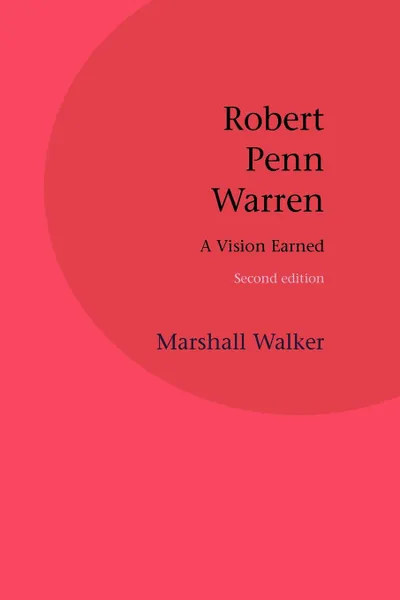 Обложка книги Robert Penn Warren. A Vision Earned, Marshall Walker