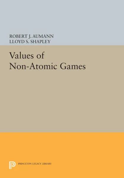 Обложка книги Values of Non-Atomic Games, Robert J. Aumann, Lloyd S. Shapley