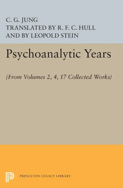 Обложка книги Psychoanalytic Years. (From Vols. 2, 4, 17 Collected Works), C. G. Jung, R. F.C. Hull