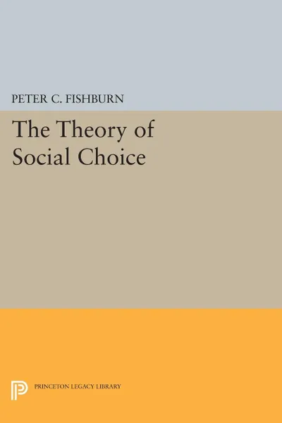 Обложка книги The Theory of Social Choice, Peter C. Fishburn