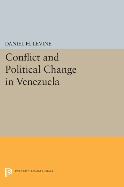 Обложка книги Conflict and Political Change in Venezuela, Daniel H. Levine