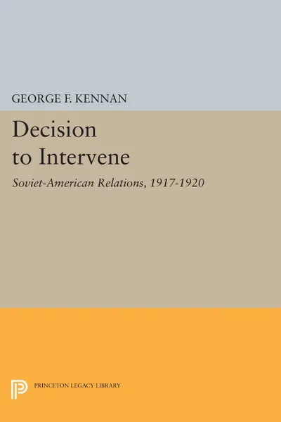 Обложка книги Decision to Intervene, George Frost Kennan