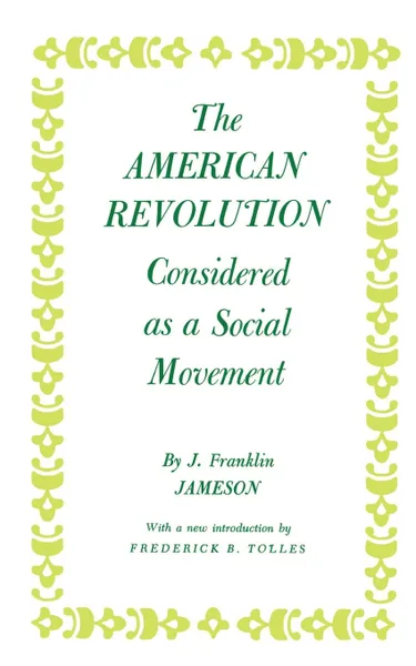 Обложка книги American Revolution Considered as a Social Movement, John Franklin Jameson