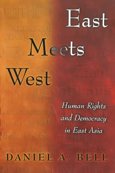 Обложка книги East Meets West. Human Rights and Democracy in East Asia, Daniel A. Bell