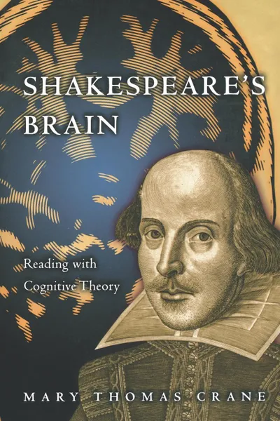 Обложка книги Shakespeare's Brain. Reading with Cognitive Theory, Mary Thomas Crane