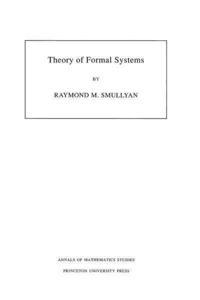 Обложка книги Theory of Formal Systems. (AM-47), Volume 47, Raymond M. Smullyan