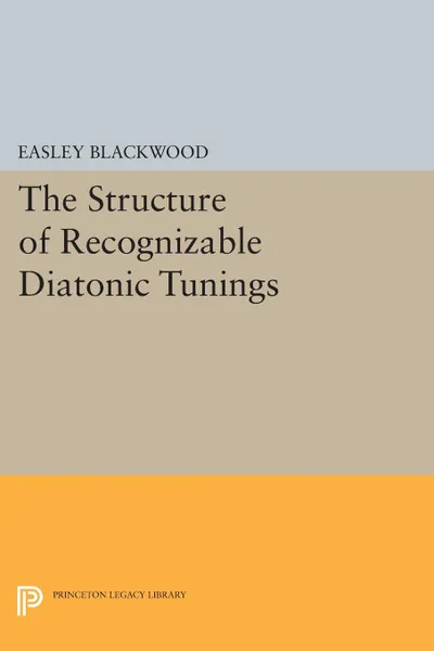 Обложка книги The Structure of Recognizable Diatonic Tunings, Easley Blackwood