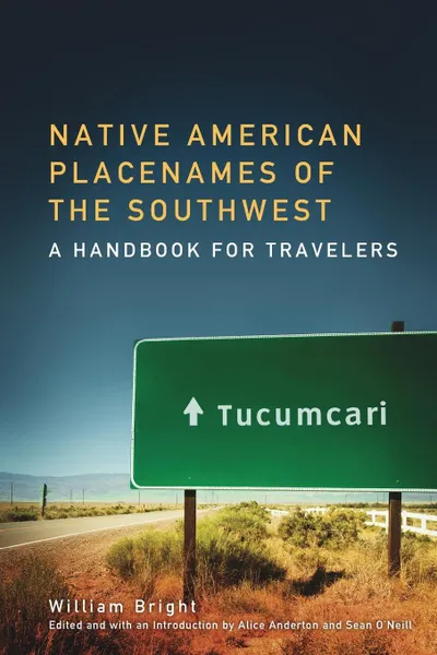 Обложка книги Native American Placenames of the Southwest. A Handbook for Travelers, William Bright