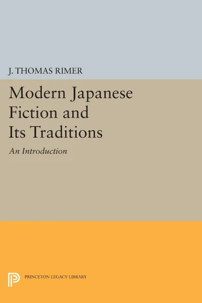 Обложка книги Modern Japanese Fiction and Its Traditions. An Introduction, J. Thomas Rimer