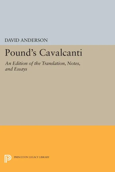 Обложка книги Pound's Cavalcanti. An Edition of the Translation, Notes, and Essays, David Anderson