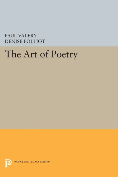 Обложка книги The Art of Poetry, Paul Valéry, Denise Folliot