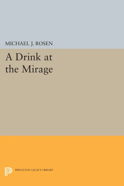 Обложка книги A Drink at the Mirage, Michael J. Rosen