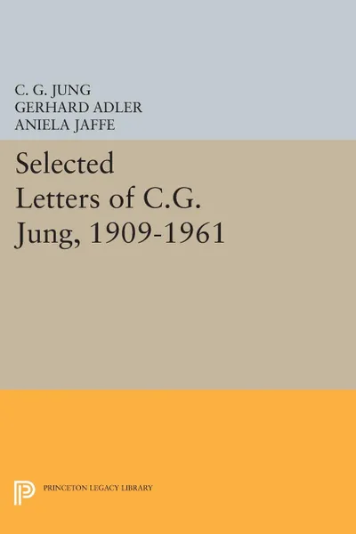 Обложка книги Selected Letters of C.G. Jung, 1909-1961, C. G. Jung