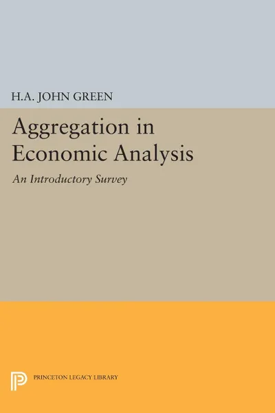 Обложка книги Aggregation in Economic Analysis, H.A. John Green