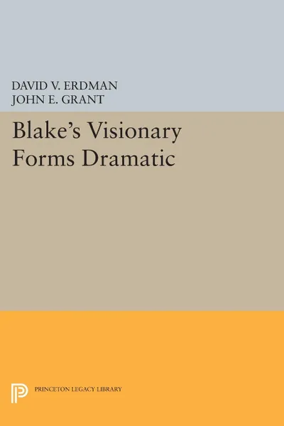 Обложка книги Blake's Visionary Forms Dramatic, David V. Erdman, John E. Grant