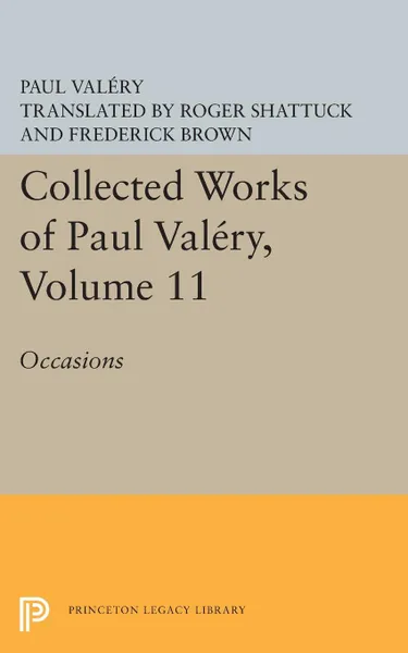 Обложка книги Collected Works of Paul Valery, Volume 11. Occasions, Paul Valéry, Jackson Mathews