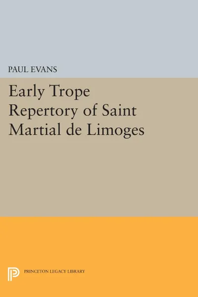 Обложка книги Early Trope Repertory of Saint Martial de Limoges, Paul Evans