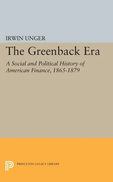 Обложка книги Greenback Era, Irwin Unger