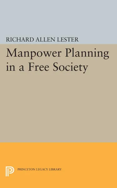 Обложка книги Manpower Planning in a Free Society, Richard Allen Lester