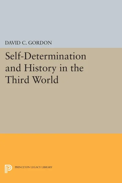 Обложка книги Self-Determination and History in the Third World, David C. Gordon